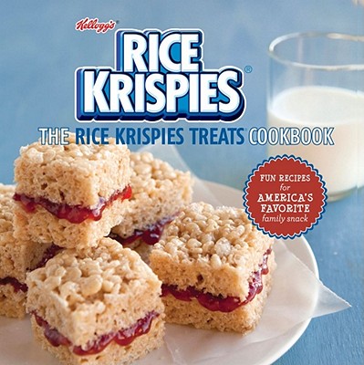 The Rice Krispies Treats Cookbook - Kolpas, Norman (Editor), and Krasner, Carin (Photographer)