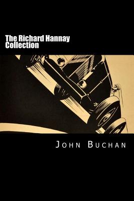 The Richard Hannay Collection: The 39 Steps, Greenmantle, Mr. Standfast - Buchan, John