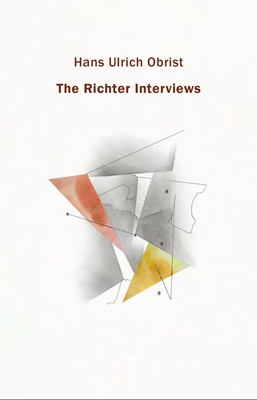 The Richter Interviews - Obrist, Hans Ulrich, and Richter, Gerhard (Artist)