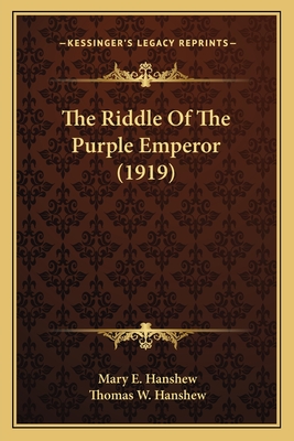 The Riddle of the Purple Emperor (1919) - Hanshew, Mary E, and Hanshew, Thomas W