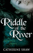 The Riddle of the River - Shaw, Catherine