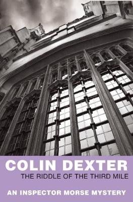 The Riddle of the Third Mile. Colin Dexter - Dexter, Colin