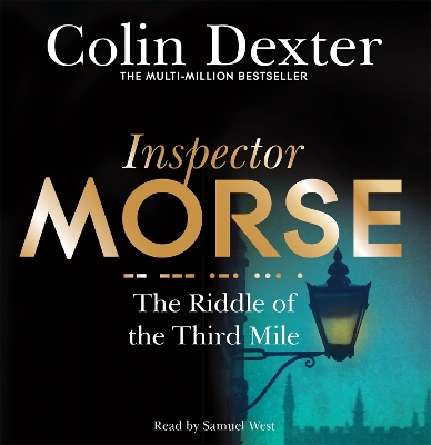 The Riddle of the Third Mile - Dexter, Colin, and West, Samuel (Read by)