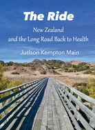 The Ride: New Zealand and the Long Road Back to Health