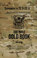 The Rifle Gold Book: Supplement to Tc 3-22.9