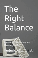 The Right Balance: Harmony, Satisfaction, and Meaning in Life