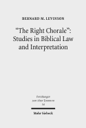 The Right Chorale: Studies in Biblical Law and Interpretation