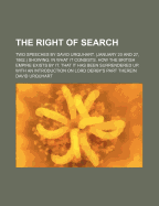 The Right Of Search: Two Speeches By David Urquhart. (january 20 And 27, 1862.) Showing: In What It Consists. How The British Empire Exists By It. That It Has Been Surrendered Up. With An Introduction On Lord Derby's Part Therein