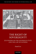 The Right of Sovereignty: Jean Bodin on the Sovereign State and the Law of Nations