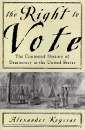 The Right to Vote: The Contested History of Democracy in the United States - Keyssar, Alexander