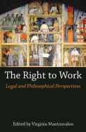 The Right to Work: Legal and Philosophical Perspectives