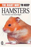 The Right Way to Keep Hamsters - Robinson, Roy, and Baglin, David