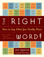 The Right Word!: How to Say What You Really Mean