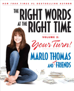 The Right Words at the Right Time: Volume 2: Your Turn! - Thomas, Marlo (Editor)