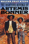 The Righteous Revenge of Artemis Bonner - Myers, Walter Dean