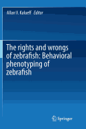 The Rights and Wrongs of Zebrafish: Behavioral Phenotyping of Zebrafish