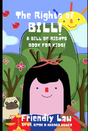 The Rights of Bill!: A Bill of Rights Book for Kids!