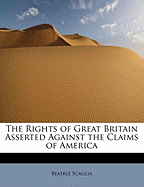 The Rights of Great Britain Asserted Against the Claims of America