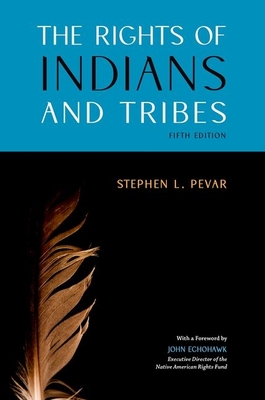 The Rights of Indians and Tribes - Pevar, Stephen L.