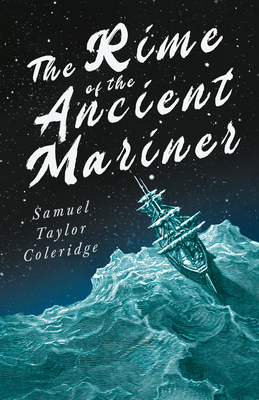 The Rime of the Ancient Mariner;With Introductory Excerpts by Mary E. Litchfield & Edward Everett Hale - Coleridge, Samuel Taylor, and Litchfield, Mary E (Contributions by), and Hale, Edward Everett (Contributions by)