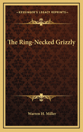 The Ring-Necked Grizzly