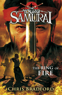 The Ring of Fire (Young Samurai, Book 6): Volume 6