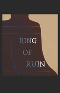 The Ring of Ruin
