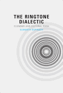 The Ringtone Dialectic: Economy and Cultural Form
