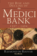 The Rise and Decline of the Medici Bank: 1397-1494