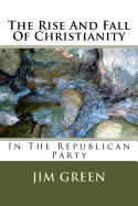 The Rise And Fall Of Christianity: In The Republican Party