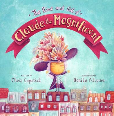 The Rise and Fall of Claude the Magnificent - Capstick, Chris