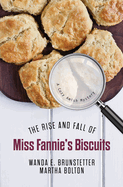 The Rise and Fall of Miss Fannie's Biscuits: A Cozy Amish Mystery