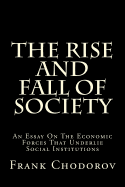 The Rise and Fall of Society: An Essay on the Economic Forces That Underlie Social Institutions