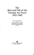The Rise and Fall of the German Air Force, 1933-1945