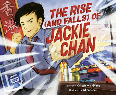 The Rise (and Falls) of Jackie Chan - Giang, Kristen Mai