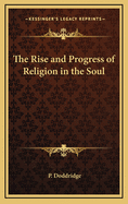 The Rise and Progress of Religion in the Soul