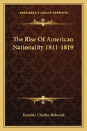 The Rise Of American Nationality 1811-1819