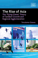 The Rise of Asia: The 'flying-Geese' Theory of Tandem Growth and Regional Agglomeration