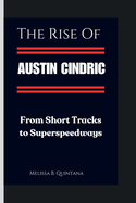The Rise of Austin Cindric: From Short Tracks to Superspeedways