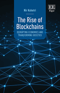 The Rise of Blockchains: Disrupting Economies and Transforming Societies