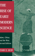 The Rise of Early Modern Science: Islam, China and the West