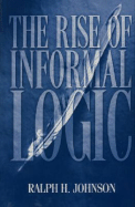 The Rise of Informal Logic - Johnson, Ralph H