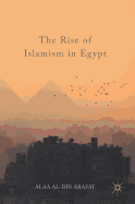 The Rise of Islamism in Egypt