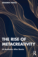 The Rise of Metacreativity: AI Aesthetics After Remix