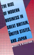 The Rise of Modern Business in Great Britain, the United States, and Japan - Blackford, Mansel G