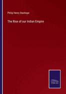 The Rise of our Indian Empire