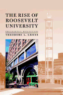 The Rise of Roosevelt University: Presidential Reflections