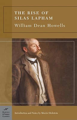 The Rise of Silas Lapham (Barnes & Noble Classics Series) - Howells, William Dean, and Dickstein, Morris (Notes by)