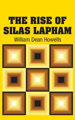 The Rise of Silas Lapham - Howells, William Dean