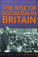 The Rise of Socialism in Britain - Laybourn, Keith